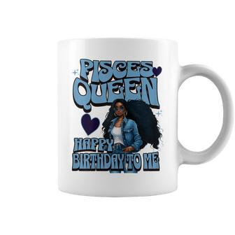 Pisces Queen Happy Birthday To Me Melanin Birthday Girl Coffee Mug - Seseable