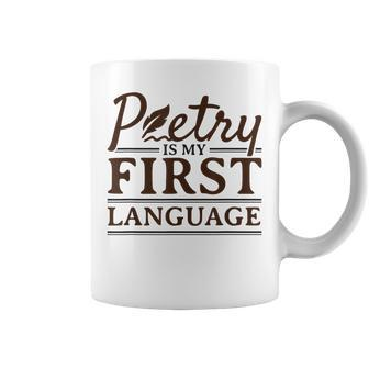Poetry Poet Poetry Is My First Language Coffee Mug - Monsterry AU