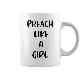 Preach Like A Girl Christian Church Youth Pastor Coffee Mug - Monsterry AU