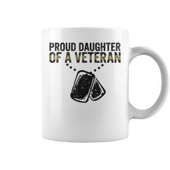 Proud Daughter Of A Veteran Dad Veterans Day Military Child Coffee Mug - Monsterry AU