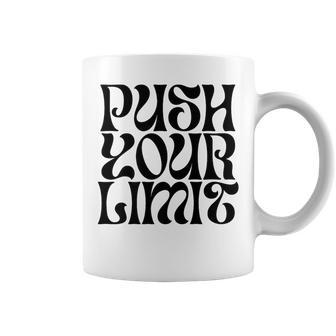 Push Your Limit Motivational Coffee Mug - Monsterry UK