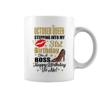Queen Girl Stepping Into My 31St Birthday Like A Boss Coffee Mug | Crazezy DE