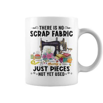 There Is No Scrap Fabric Sewing Machine Flower Quilting Coffee Mug - Monsterry AU