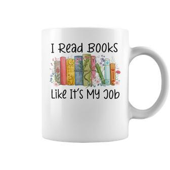 I Read Books Like It's My Job Book Lover Bookish Librarian Coffee Mug - Monsterry
