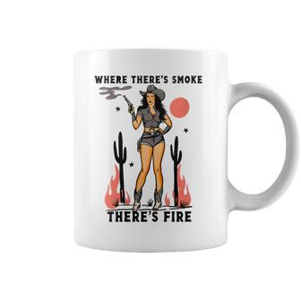 Where There's Smoke There's Fire Cowgirl Coffee Mug - Seseable
