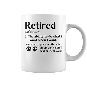 Retired Definition The Ability To Do What I Want Cat Mom Dad Coffee Mug - Monsterry DE
