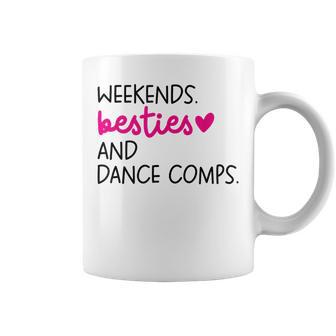 Weekends Besties Dance Comps Cheer Dance Mom Daughter Girls Coffee Mug - Monsterry AU