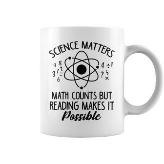 Science Matters Math Counts Reading Makes It Possible Cool Coffee Mug - Monsterry DE