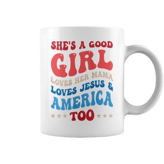 She's A Good Girl Loves Her Mama Jesus & America Too Groovy Coffee Mug - Monsterry CA