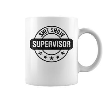Shit Show Supervisor Mom Boss Manager Teacher Coffee Mug | Crazezy