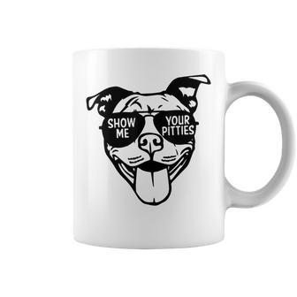 Show Me Your Pitties With Cool Face For Pitbull Lover Coffee Mug - Monsterry