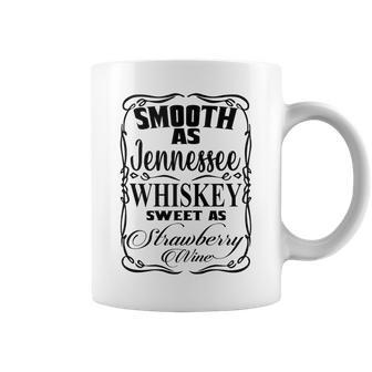 Smooth As Whiskey Sweet As Strawberry Wine Western Country Coffee Mug - Seseable