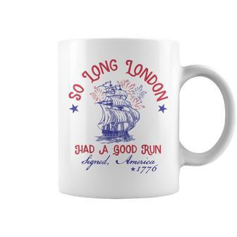 So Long London 4Th Of July Had A Good Run Coffee Mug - Monsterry UK