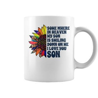 Somewhere In Heaven My Son Is Smiling Down On Me I Love You Coffee Mug | Mazezy