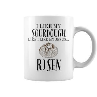 I Like My Sourdough Like I Like My Jesus Risen Bread Baker Coffee Mug - Thegiftio UK
