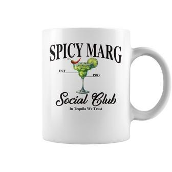 Spicy Margarita Est 1983 Social Club In Tequila We Trust Coffee Mug | Mazezy