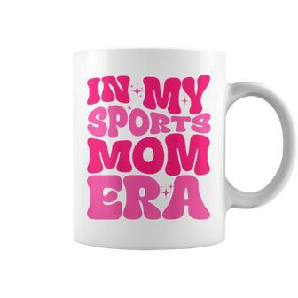 In My Sports Mom Era Sports Mom Life Sports Lover Trendy Coffee Mug - Thegiftio UK
