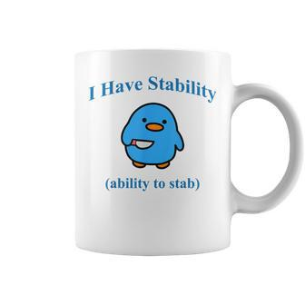 I Have Stability Ability To Stab Coffee Mug - Seseable