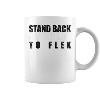 Stand Back About To Flex Muscle Workout Graphic Coffee Mug - Monsterry UK