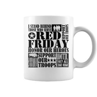 I Stand Behind Those Who Serve American Flag Red Friday Coffee Mug - Monsterry CA