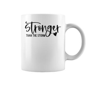 Stronger Than The Storm Inspirational Motivational Quotes Coffee Mug - Seseable