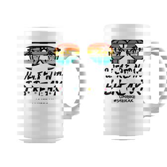 Summer Break Sunglasses We Are On A Break Teacher Summer Coffee Mug | Mazezy