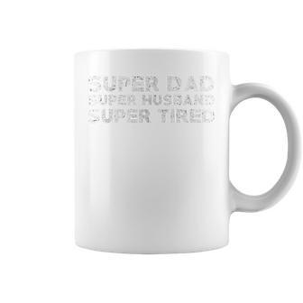 Super Dad Super Husband Super Tired Dad Coffee Mug | Crazezy CA