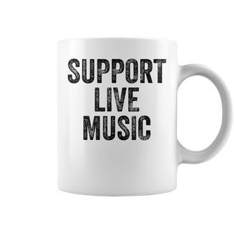 Support Live Music Concert Music Band Lover Live Women Coffee Mug | Mazezy