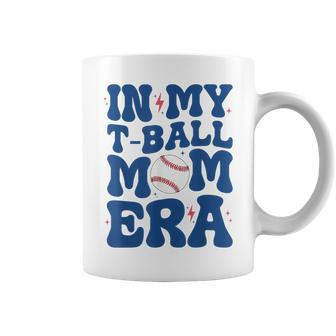 In My T-Ball Mom Era -Ball Mom Mother's Day Coffee Mug - Monsterry DE
