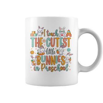 I Teach The Cutest Bunnies In Preschool Teacher Easter Day Coffee Mug - Monsterry AU