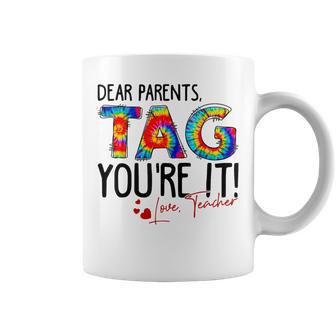 Tie Dye Dear Parents Tag You're It Love Teachers School Coffee Mug - Monsterry