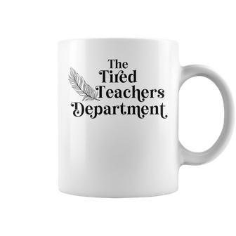 The Tired Teachers Department Coffee Mug - Monsterry