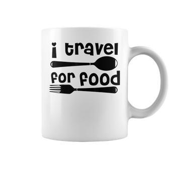 I Travel For Food Travel And Food Lover Coffee Mug - Monsterry AU