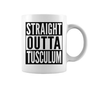 Tusculum Straight Outta College University Alumni Coffee Mug | Crazezy