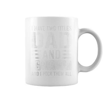 I Have Two Titles Dad And Grumpy Fathers Day Grandpa Coffee Mug - Seseable