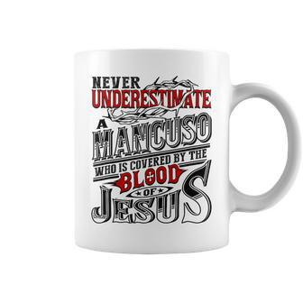 Never Underestimate Mancuso Family Name Coffee Mug - Seseable