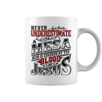 Never Underestimate Mesa Family Name Coffee Mug - Seseable