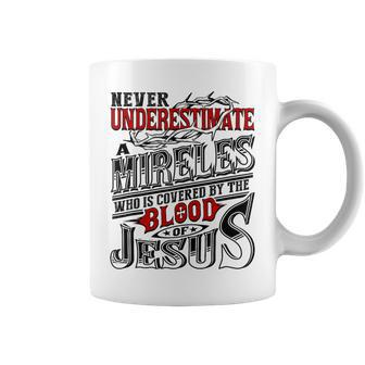 Never Underestimate Mireles Family Name Coffee Mug - Seseable