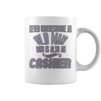Never Underestimate An Old Man Who Is Also A Cashier Profess Coffee Mug - Monsterry UK