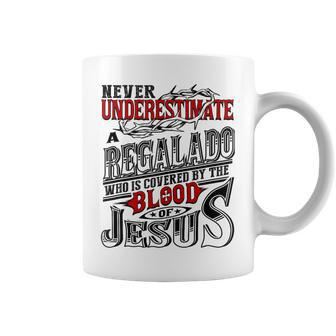 Never Underestimate Regalado Family Name Coffee Mug - Seseable