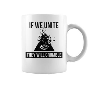 If We Unite They Will Crumble Anti Government Illuminati Coffee Mug - Monsterry DE