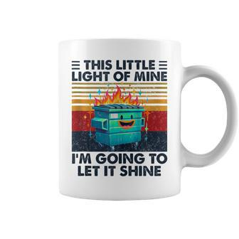 Vintage This Little Light-Of Mine Lil Dumpster Fire Coffee Mug - Monsterry