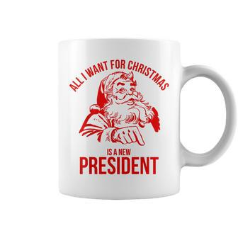 All I Want For Christmas Is A New President Santa Xmas Coffee Mug - Seseable