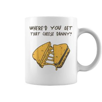 Where'd Ya Get That Cheese Danny Shane Gillis Grilled Cheese Coffee Mug | Mazezy