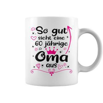 Women's 60Th Birthday Grandma So Gut Ssieht Eine 60 Yearige Grandma S Tassen - Geschenkecke