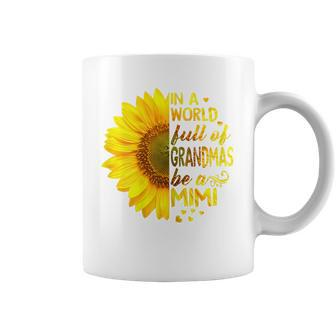 In A World Full Of Grandmas Be Mimi Sunflower Coffee Mug - Monsterry
