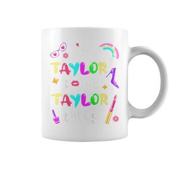 Youth I'm Taylor Doing Taylor Things Cute Girls Personalized Name Coffee Mug - Seseable