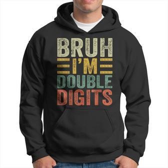 10Th Birthday Bruh I'm Double Digits 10 Year Old Birthday Hoodie - Seseable