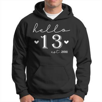 13Th Birthday Hello 13 Years Old Est 2011 Born In 2011 Hoodie - Seseable