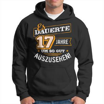 17 Jahre Um So Gut Sehen Birthday Hoodie - Seseable